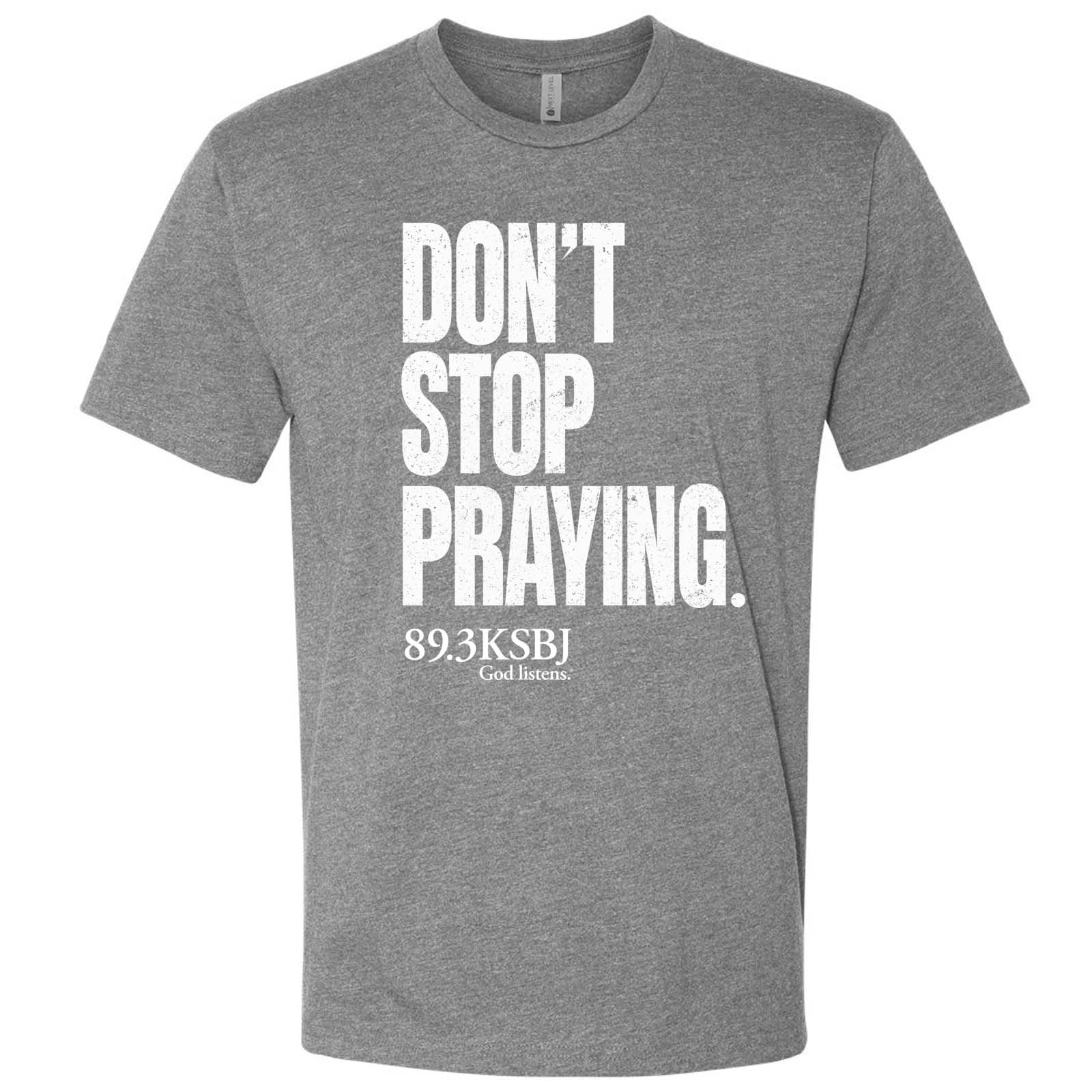 KSBJ “Don’t Stop Praying” T-Shirt