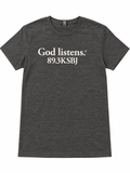 God Listens 89.3 KSBJ T-Shirt